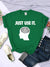 T-shirt Damski "Just Use It"